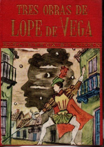 TRES OBRAS DE LOPE DE VEGA. LA NIÑA BOBA. EL …