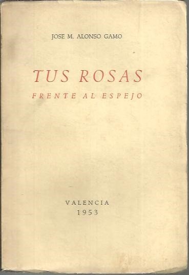 TUS ROSAS FRENTE AL ESPEJO.