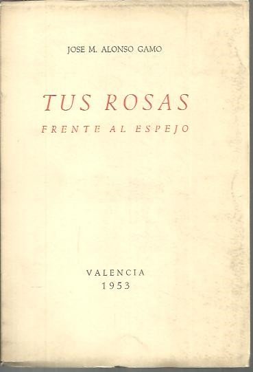TUS ROSAS FRENTE AL ESPEJO.