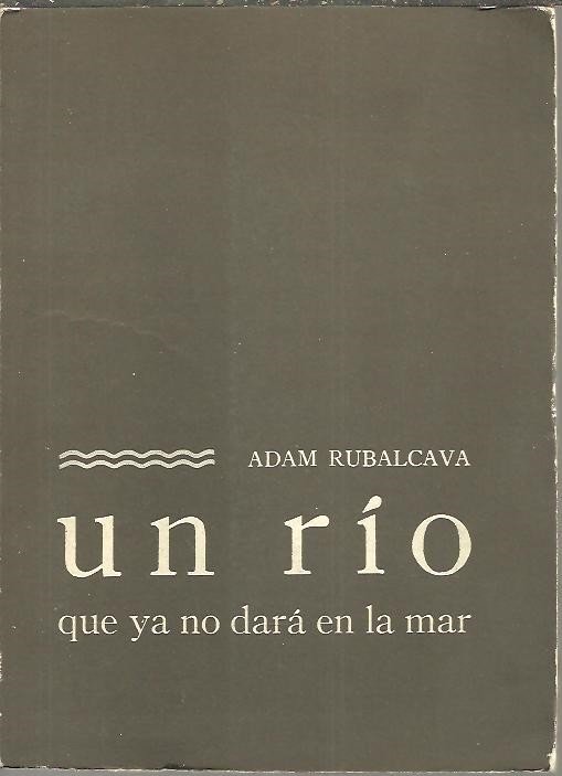 UN RIO QUE YA NO DARA EN LA MAR.