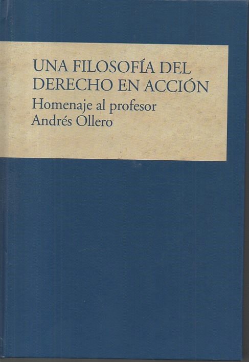 UNA FILOSOFIA DEL DERECHO EN ACCION. HOMENAJE AL PROFESOR ANDRES …