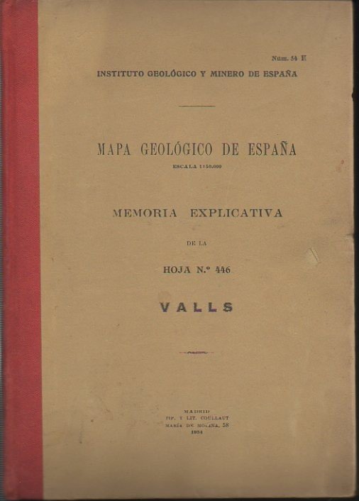 VALLS. MAPA GEOLOGICO DE ESPAÑA. MEMORIA EXPLICATIVA DE LA HOJA …