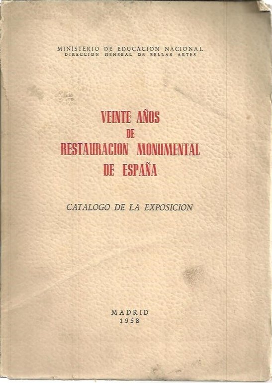 VEINTE AÑOS DE RESTAURACION MONUMENTAL DE ESPAÑA. CATALOGO DE LA …