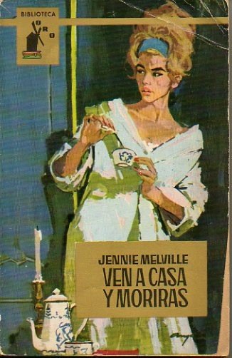 VEN A CASA Y MORIRAS.