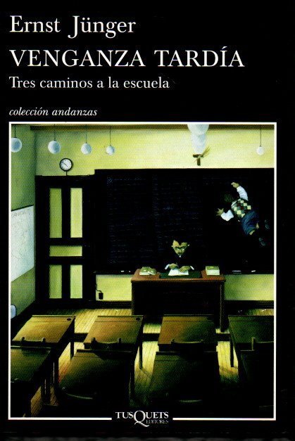 VENGANZA TARDÍA. TRES CAMINOS A LA ESCUELA.