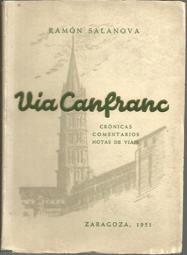VIA CANFRAC. CRONICAS, COMENTARIOS Y NOTAS DE VIAJE.