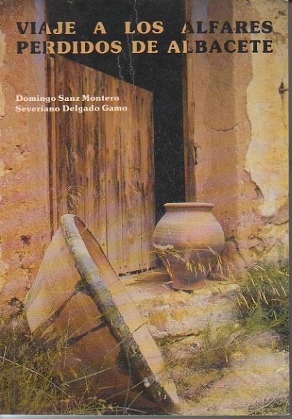VIAJE A LOS ALFARES PERDIDOS DE ALBACETE.