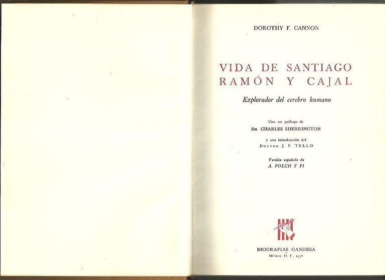 VIDA DE SANTIAGO RAMON Y CAJAL. EXPLORADOR DEL CEREBRO HUMANO.