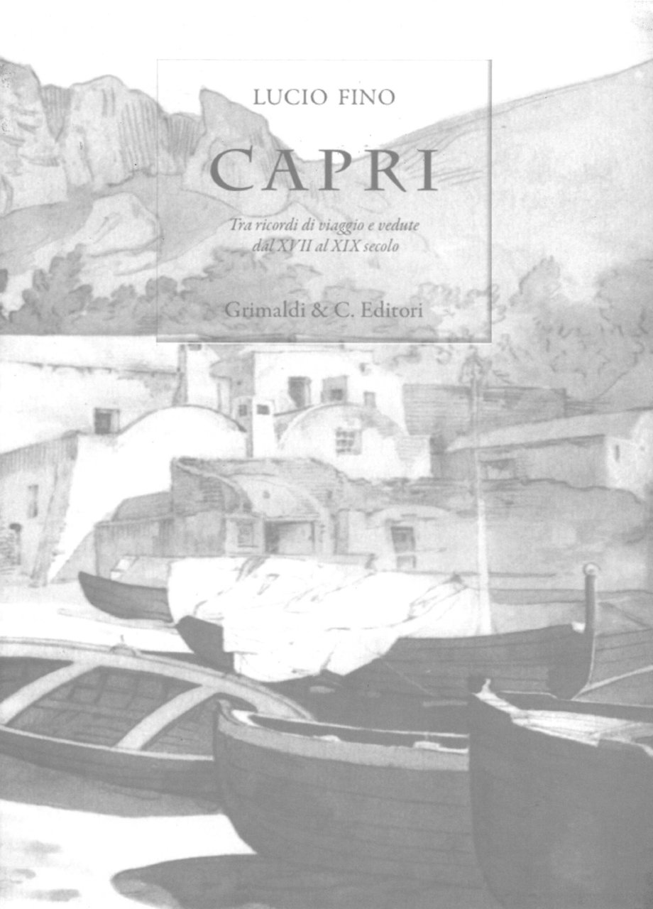 Capri. Tra ricordi di viaggio e vedute dal XVII al …