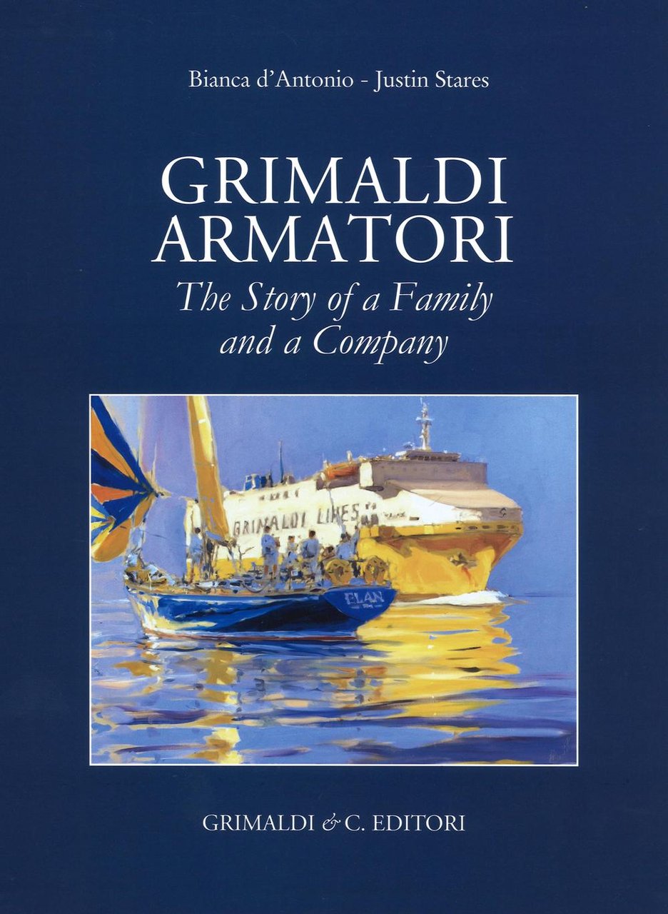 Grimaldi armatori. The story of a family and a company