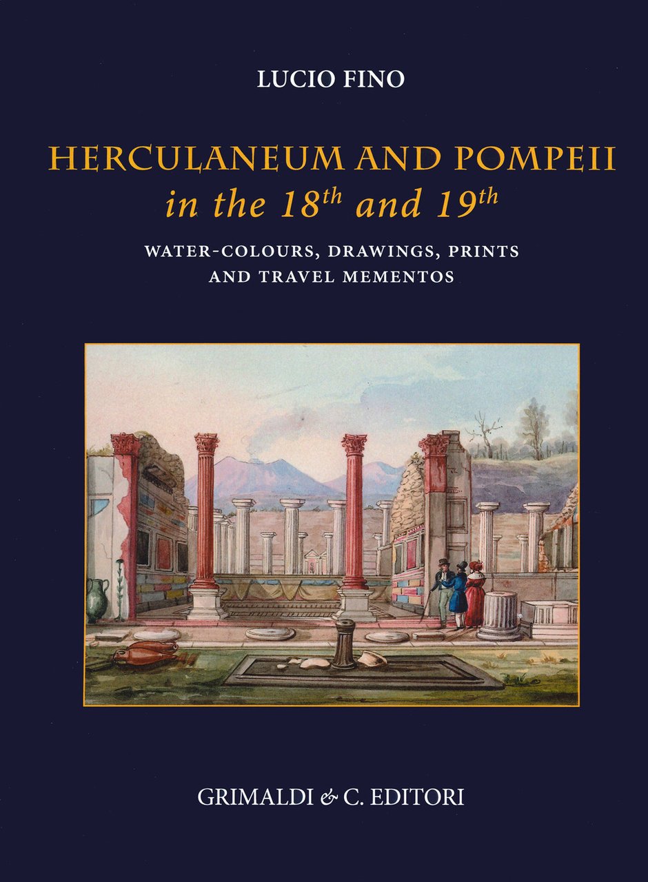 Herculaneum and Pompei in the 18th and 19th centuries. Water-colours, …