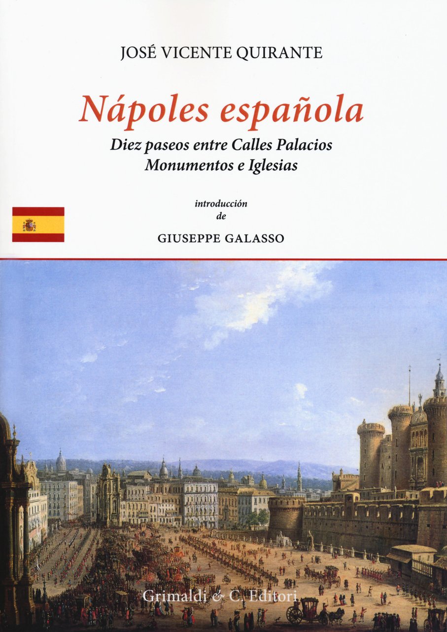Nápoles española. En diez paseos entre calles, palacios monumentos e …