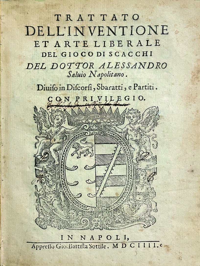 Trattato dell’inventione et arte liberale del gioco di scacchi del …