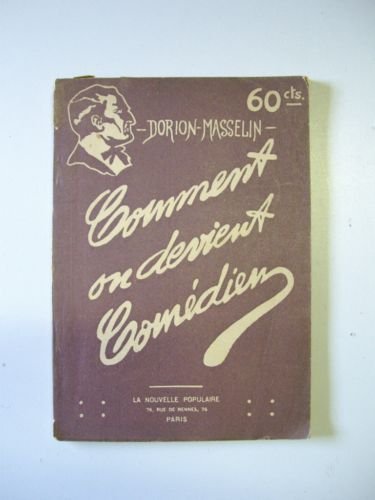 Comment on devient comédien. Principes et observations constituant un précieux …