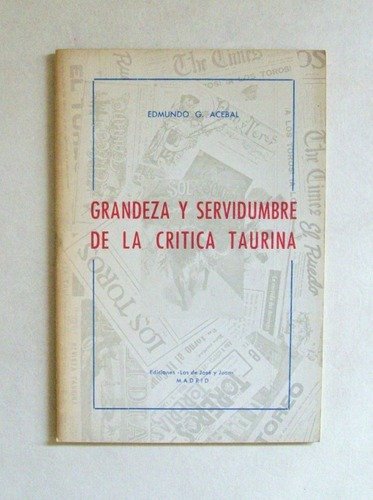 Grandeza y Servidumbre de la critica taurina. [ Livre dédicacé …