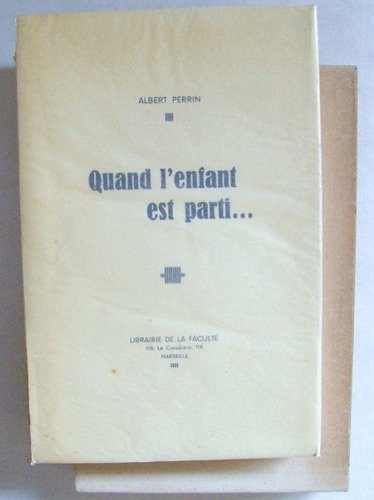 Quand l’enfant est parti . [ Livre dédicacé par l'auteur …