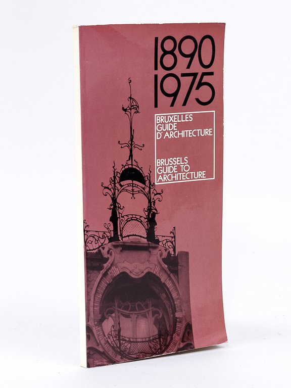 1890 - 1975 Bruxelles Guide d'architecture - Brussels Guide to …