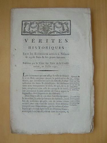Vérités Historiques sur les Evénemens arrivés à Nismes le 13 …
