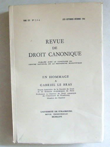 Revue de Droit Canonique. Tome XVI N° 2-3-4 Juin-Septembre-Octobre 1966 …