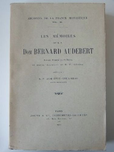 Les mémoires du R.P. Dom Bernard Audebert estant Prieur de …