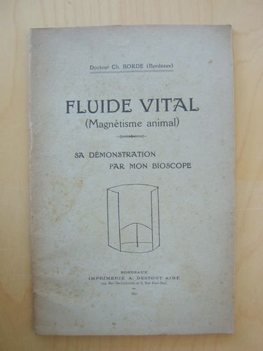 Fluide Vital (Magnétisme animal) Sa démonstration par mon Bioscope. [ …