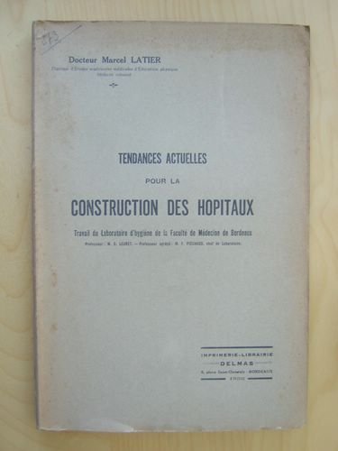 Tendances actuelles pour la Construction des Hôpitaux. [ Livre dédicacé …