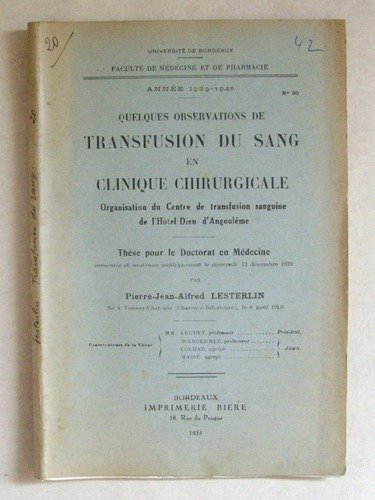 Quelques observations de transfusion du sang en clinique chirurgicale. Organisation …