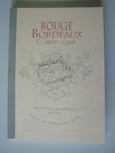 Rouge Bordeaux. Couleur locale [ Exemplaire dédicacé, avec un dessin …