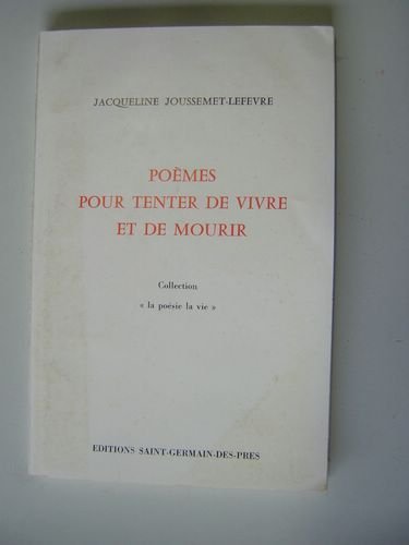 Poèmes pour tenter de vivre et de mourir. [ Livre …