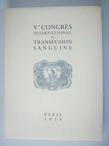 Vème Congrès International de Transfusion Sanguine. [ Exemplaire nominatif du …