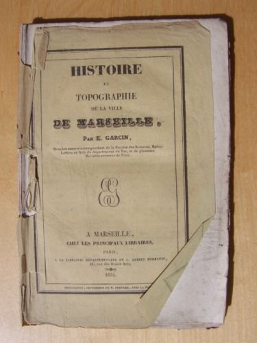 Histoire et Topographie de la ville de Marseille.
