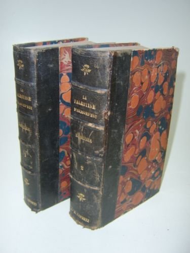 La Palestine d'Aujourd'hui. Ses sanctuaires, ses localités bibliques & historiques …