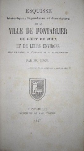 Esquisse historique, légendaire et descriptive de la Ville de Pontarlier, …
