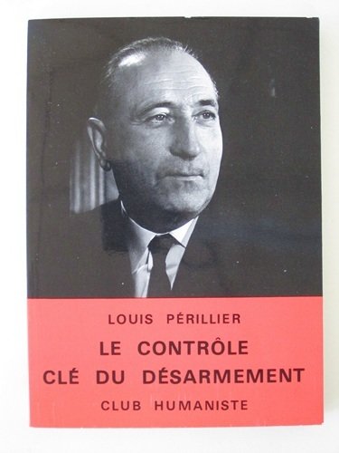 Le contrôle clé du désarmement. [ Livre dédicacé par l'auteur …