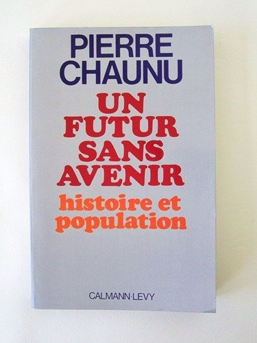 Un futur sans avenir. Histoire et population. [ Livre dédicacé …