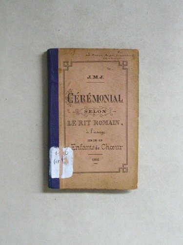 Cérémonial selon le Rit romain à l'usage des Enfants de …