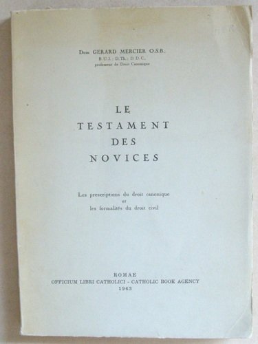 Le Testament des Novices. Les prescriptions du droit canonique et …