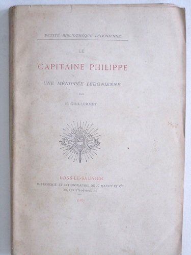 Le Capitaine Philippe. Une Ménippée Lédonienne.