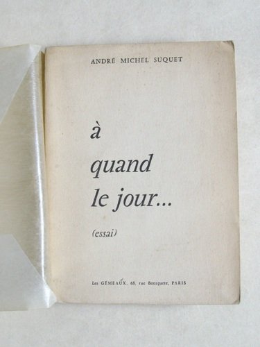 A Quand le Jour. Essai [ Livre dédicacé par l'auteur …