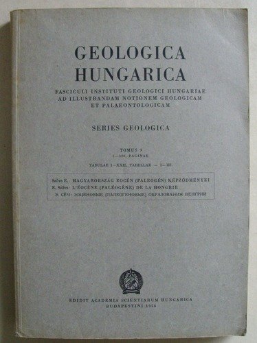 Geologica Hungarica. Fasciculi Instituti Geologici Hungariae. Series Geologica. Tomus 9 …