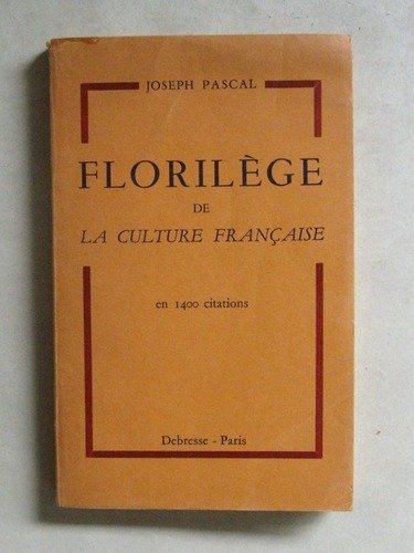 Florilège de la culture française en 1400 citations. [ Avec …