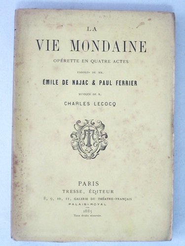 La Vie Mondaine. Opérette en quatre actes. Représentée pour la …