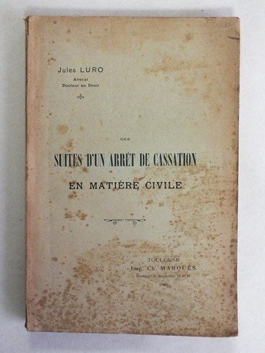 Des Suites d'un arrêt de Cassation en matière civile. [ …