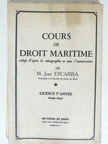 Cours de Droit Maritime. Licence 3e Année 1946-1947. Paris V