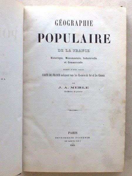 Géographie populaire de la France Historique, Monumentale, Industrielle et Commerciale