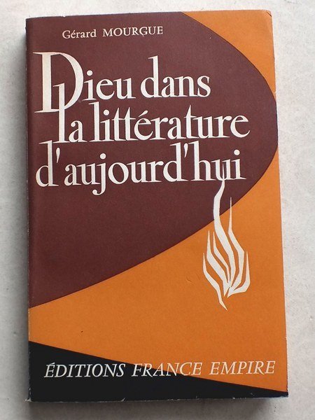 Dieu dans la Littérature d'Aujourd'hui [ exemplaire dédicacé par l'auteur …