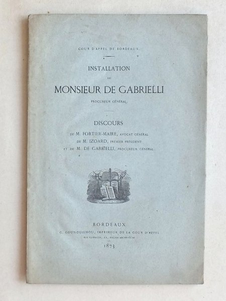 Installation de Monsieur de Gabrielli Procureur Général. Cour d'Appel de …