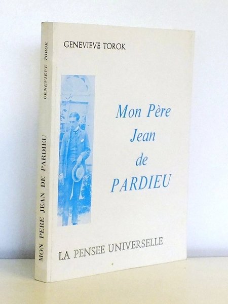 Mon Père , Jean de Pardieu [ exemplaire dédicacé ]