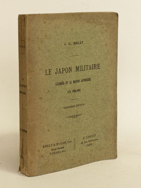 Le Japon Militaire. L'Armée et la marine japonaises en 1910 …