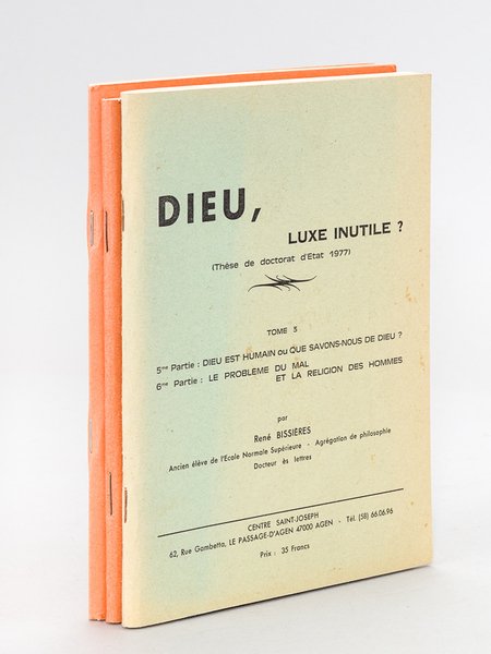 Dieu, luxe inutile ? Thèse de Doctorat d'Etat 1977 (3 …